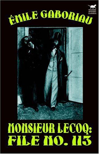 Monsieur Lecoq: File No. 113 - Emile Gaboriau - Books - Wildside Press - 9781592242979 - October 11, 2024