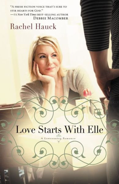 Cover for Rachel Hauck · Love Starts with Elle - Lowcountry Romance (Paperback Book) (2010)