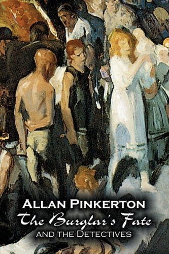 Cover for Allan Pinkerton · The Burglar's Fate and the Detectives (Paperback Book) (2009)