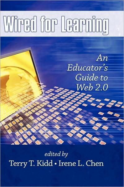 Cover for Terry T Kidd · Wired for Learning: an Educators Guide to Web 2.0 (Hc) (Hardcover Book) (2009)