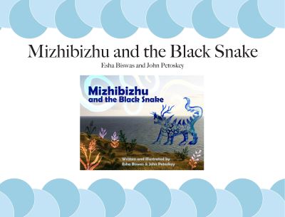 Mizhibizhu and the Black Snake - Esha Biswas - Books - Michigan Publishing - 9781607856979 - January 12, 2023