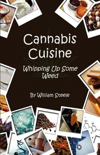 Cover for William Steele · Cannabis Cuisine - Whipping Up Some Weed (Paperback Book) (2011)