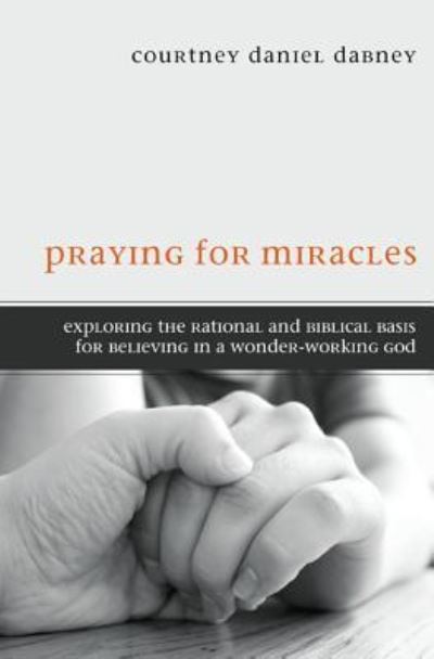 Cover for Courtney Daniel Dabney · Praying for Miracles (Paperback Book) (2012)