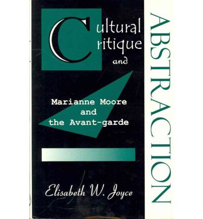 Cover for Elisabeth W. Joyce · Cultural Critique and Abstraction: Marianne Moore and the Avant-Garde (Pocketbok) (1998)