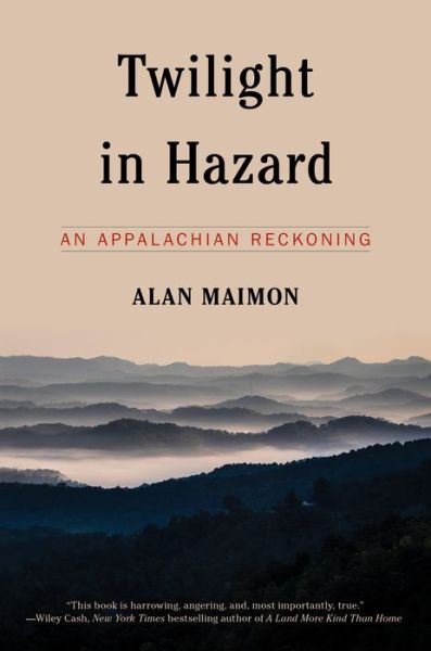 Cover for Alan Maimon · Twilight in Hazard: An Appalachian Reckoning (Paperback Book) (2022)