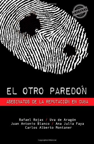 Cover for Carlos Alberto Montaner · El Otro Paredón: Asesinatos De La Reputación en Cuba (Pocketbok) [Spanish edition] (2011)