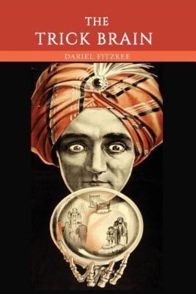 The Trick Brain - Dariel Fitzkee - Books - Martino Fine Books - 9781614278979 - November 5, 2015