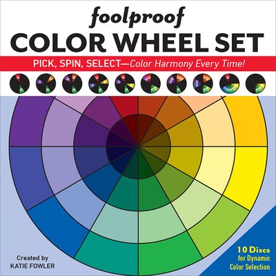 Katie Fowler · Foolproof Color Wheel Set: 10 Discs for Dynamic Color Selection (MERCH) (2020)