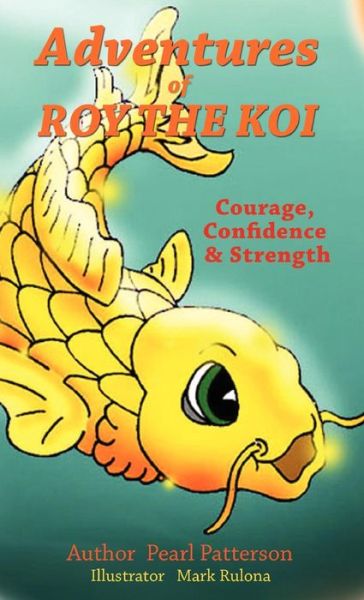 Cover for Pearl Patterson · Adventures of Roy the Koi (Hardcover Book) (2011)