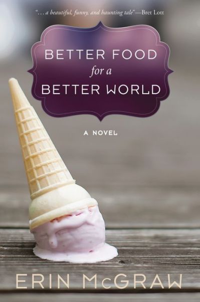 Cover for Erin McGraw · Better Food for a Better World (Paperback Book) (2013)