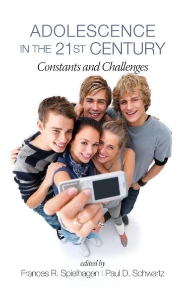 Cover for Frances R Spielhagen · Adolescence in the 21st Century: Constants and Challenges (Hc) (Hardcover Book) (2013)