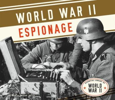 World War II espionage - Marcia Amidon Lüsted - Books - ABDO Publishing Company - 9781624037979 - August 1, 2015