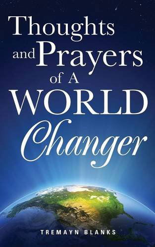 Cover for Tremayn Blanks · Thoughts and Prayers of A World Changer (Paperback Bog) (2014)