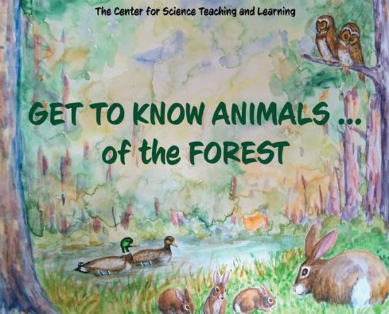 Cover for Center Science Teach · Get To Know Animals ... of the Forest (Hardcover Book) (2021)