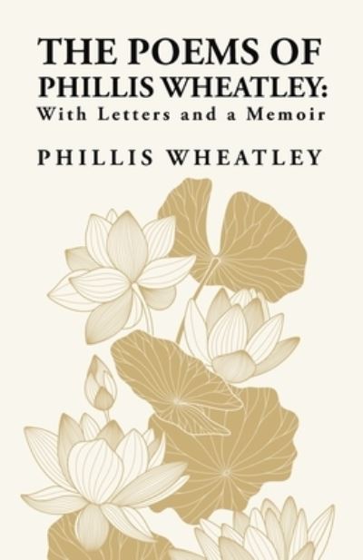 Cover for Phillis Wheatley · Poems of Phillis Wheatley : With Letters and a Memoir : with Letters and a Memoir by (Bok) (2023)