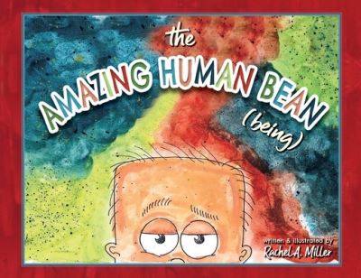 Cover for Rachel A Miller · The Amazing Human Bean (Being) (Paperback Book) (2020)