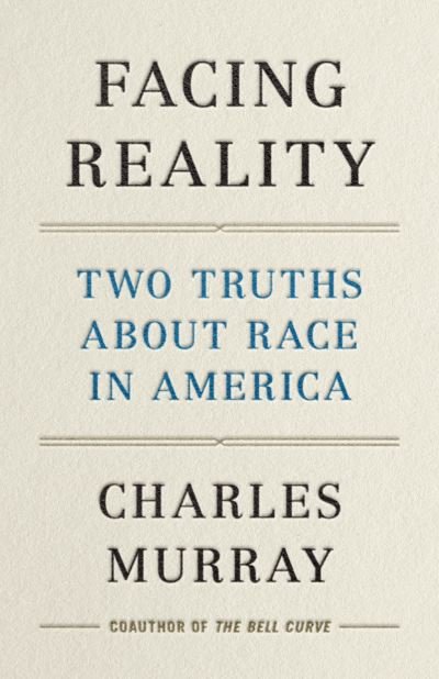 Cover for Charles Murray · Facing Reality: Two Truths about Race in America (Hardcover bog) [1st edition] (2021)
