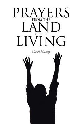 Cover for Carol Handy · Prayers from the Land of the Living (Paperback Book) (2019)