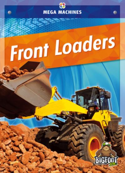 Front Loaders - Mari Schuh - Książki - Kaleidoscope Publishing, Inc. - 9781645195979 - 2023