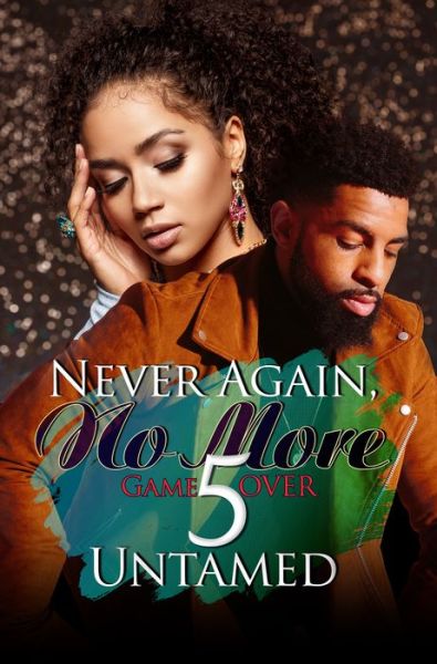 Never Again, No More 5: Game Over - Untamed - Livres - Kensington Publishing - 9781645562979 - 28 décembre 2021