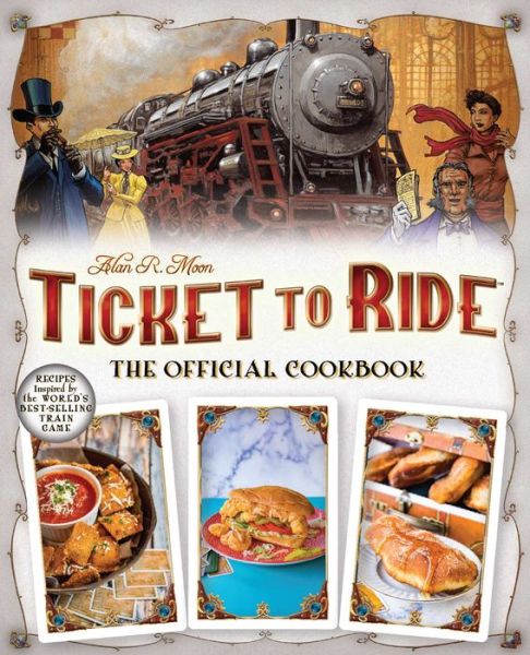 Cover for Editors of Ulysses P · Ticket to Ride The Official Cookbook (Hardcover Book) (2024)