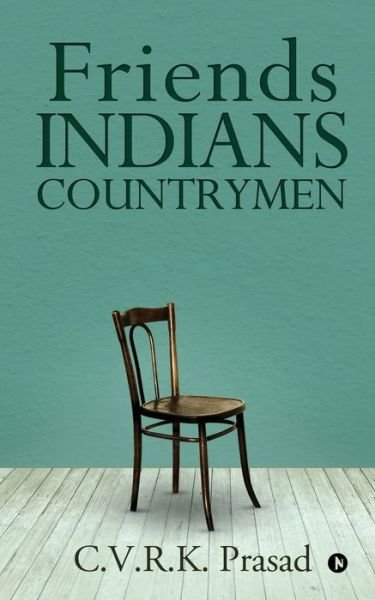 Cover for C V R K Prasad · Friends Indians Countrymen (Paperback Book) (2019)