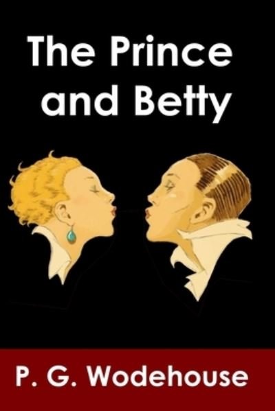 Cover for P. G. Wodehouse · The Prince and Betty (Paperback Bog) (2019)