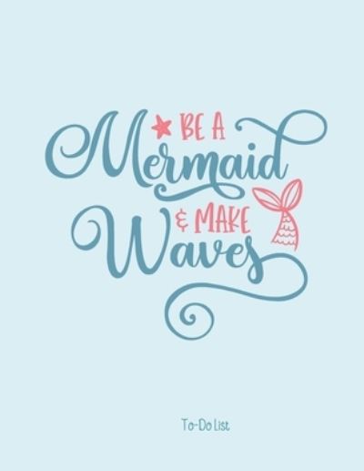 Cover for Montana June · Be A Mermaid &amp; Make Waves To-Do List (Paperback Book) (2020)