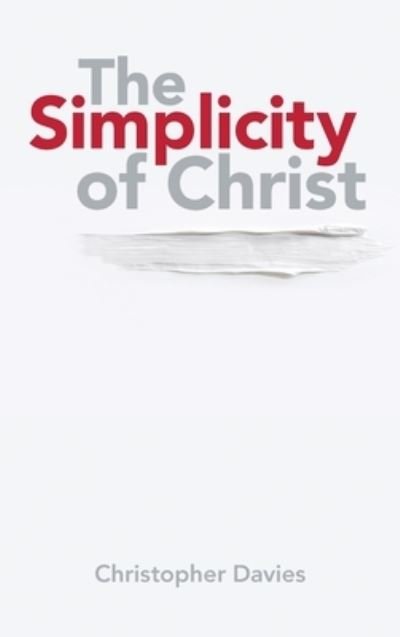 Cover for Christopher Davies · The Simplicity of Christ (Gebundenes Buch) (2020)