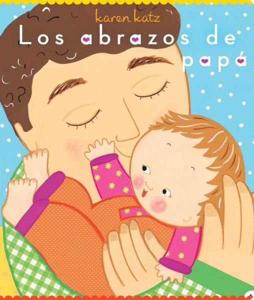 Cover for Karen Katz · Los Abrazos de Papa (Daddy Hugs) (Board book) (2022)