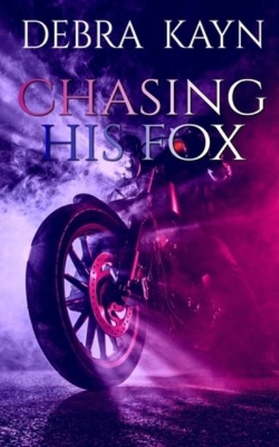 Chasing His Fox - Debra Kayn - Books - Independently Published - 9781670548979 - December 2, 2019