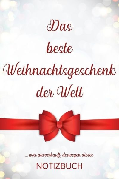 Cover for Herz Weihnachtsgeschenke · Das beste Weihnachtsgeschenk der Welt ...war ausverkauft, deswegen dieses Notizbuch (Paperback Book) (2019)