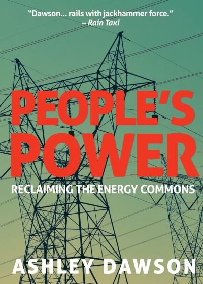 Cover for Ashley Dawson · People's Power: Reclaiming the Energy Commons (Paperback Book) (2022)