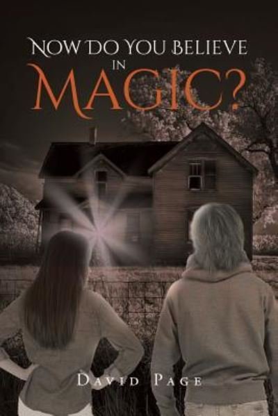 Now Do You Believe in Magic? - David Page - Kirjat - Page Publishing, Inc. - 9781684099979 - keskiviikko 1. maaliskuuta 2017