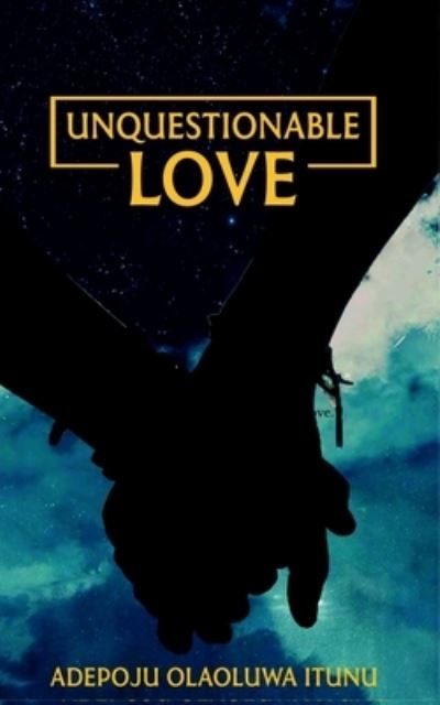 Cover for Adepoju Olaoluwa · Unquestionable Love (Buch) (2021)