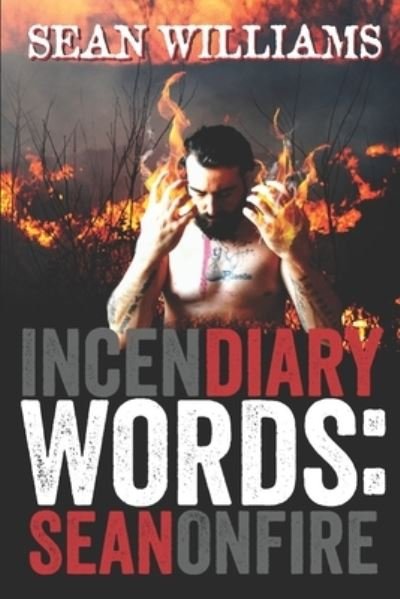 Incendiary Words - Sean Williams - Livros - Independently published - 9781700618979 - 25 de outubro de 2019