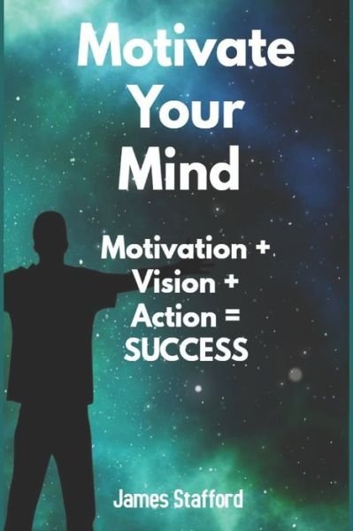 Cover for James Stafford · Motivate Your Mind (Paperback Book) (2019)
