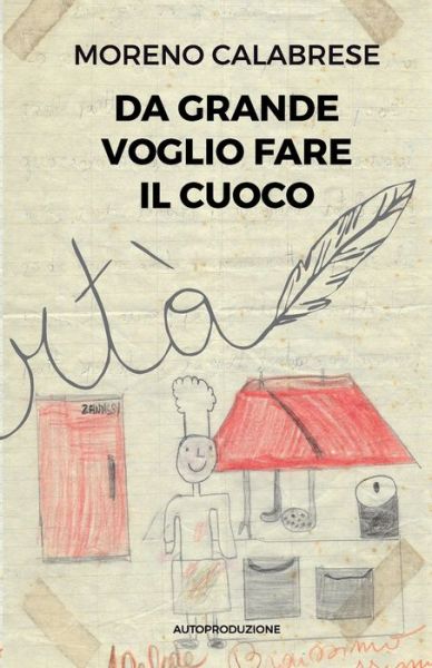 Cover for Moreno Calabrese · Da grande voglio fare il cuoco (Paperback Book) (2019)