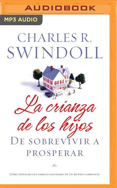 Cover for Charles R. Swindoll · La crianza de los hijos (CD) (2020)