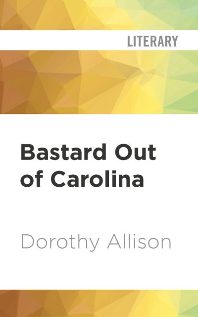 Cover for Dorothy Allison · Bastard Out of Carolina (CD) (2021)