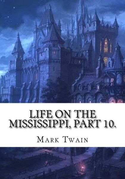 Cover for Mark Twain · Life on the Mississippi, Part 10. (Paperback Bog) (2018)