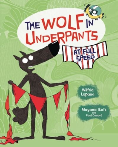 Cover for Wilfrid Lupano · The Wolf in Underpants at Full Speed (Gebundenes Buch) (2021)