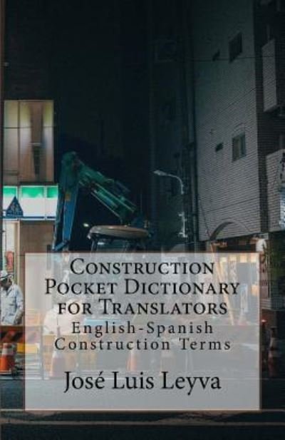 Cover for Jose Luis Leyva · Construction Pocket Dictionary for Translators (Paperback Bog) (2018)