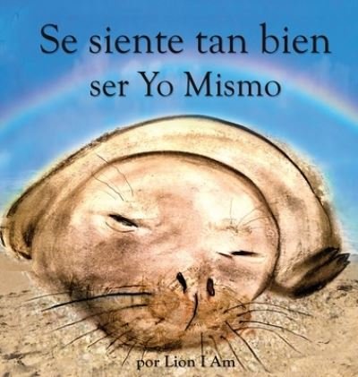 Cover for Lion I Am · Se siente tan bien ser Yo Mismo (Hardcover bog) (2020)