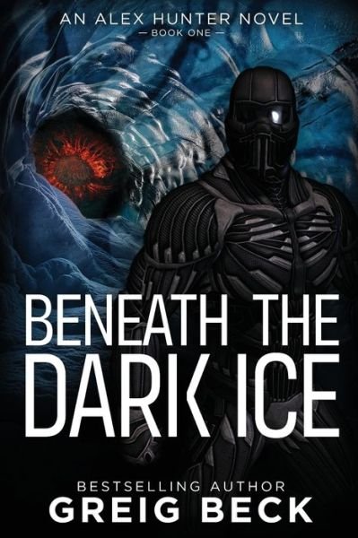 Cover for Beck Greig Beck · Beneath the Dark Ice (Pocketbok) (2022)