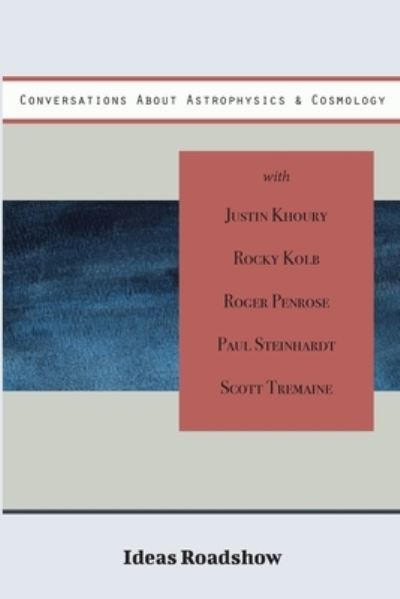 Cover for Howard Burton · Conversations About Astrophysics &amp; Cosmology - Ideas Roadshow Collections (Paperback Book) (2020)