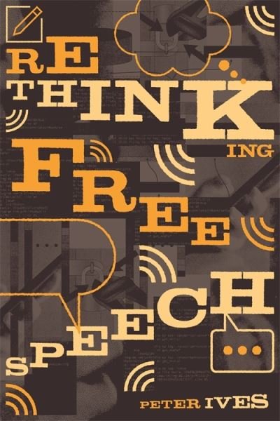 Cover for Peter Ives · Rethinking Free Speech (Paperback Book) (2024)