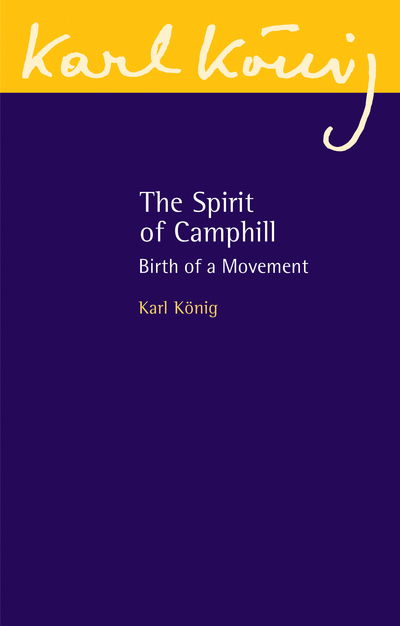 Cover for Karl Koenig · The Spirit of Camphill: Birth of a Movement - Karl Koenig Archive (Paperback Book) (2018)