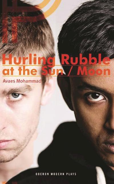 Mohammad, Avaes (Author) · Hurling Rubble at the Sun / Hurling Rubble at the Moon - Oberon Modern Plays (Paperback Book) (2015)