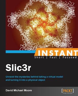 Cover for David Michael Moore · Instant Slic3r (Paperback Book) (2013)